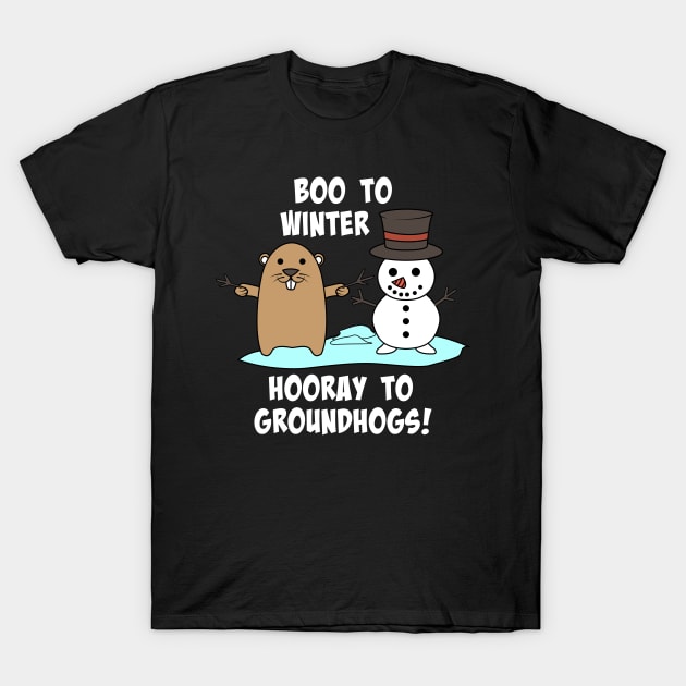 Boo To Winter Hooray To Groundhogs T-Shirt by Xeire